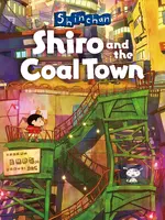 Shin chan: Shiro and the Coal Town